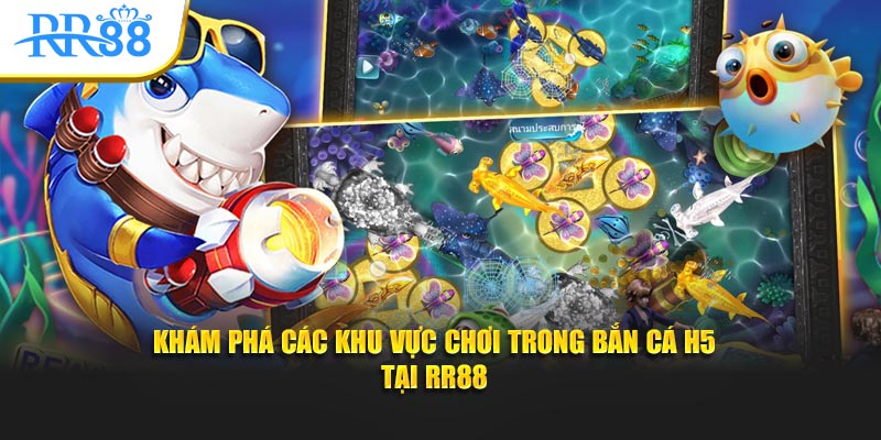 Khám phá các khu vực chơi trong bắn cá h5 tại KUBET